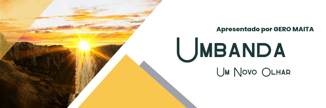 UMBANDA , UM NOVO OLHAR